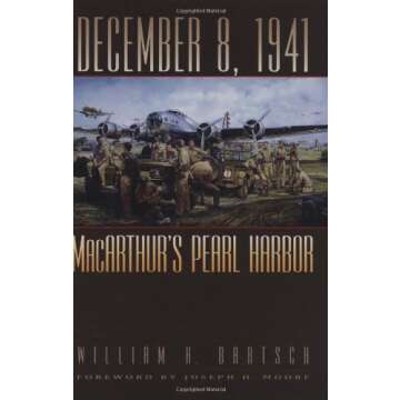 December 8, 1941: MacArthur's Pearl Harbor (Texas A&M University Military History Series, 87.)