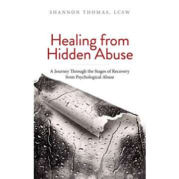 Healing from Hidden Abuse: A Journey Through the Stages of Recovery from Psychological Abuse