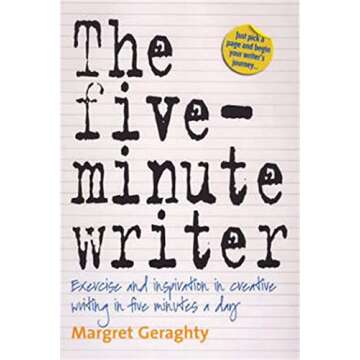 The Five-Minute Writer: Exercise and inspiration in creative writing in five minutes a day