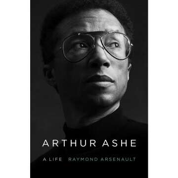 Arthur Ashe: A Life - The Inspiring Journey of a Tennis Legend