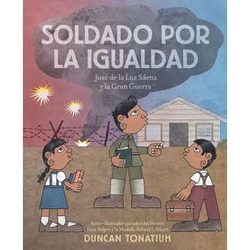 Soldado por la igualdad: José De La Luz Sáenz Y La Gran Guerra / Soldier for Equality: José De La Luz Sáenz and the Great War (Spanish Edition)