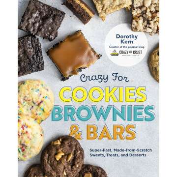 Crazy for Cookies, Brownies & Bars: Quick Scratch Desserts