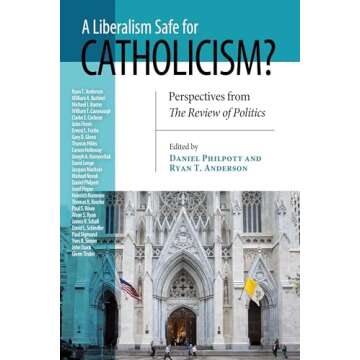 Liberalism Safe for Catholicism?, A: Perspectives from The Review of Politics (REVIEW OF POLITICS Series)