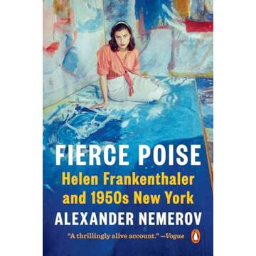 Fierce Poise: Helen Frankenthaler and 1950s New York