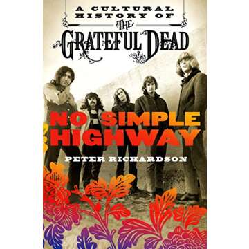 No Simple Highway: A Cultural History of the Grateful Dead