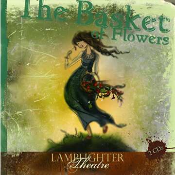 The Basket of Flowers : Lamplighter Theatre (Dramatic Audio)