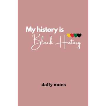 My History is Black History Notebook Celebrating Black Pride: Black History Month Lined Journal