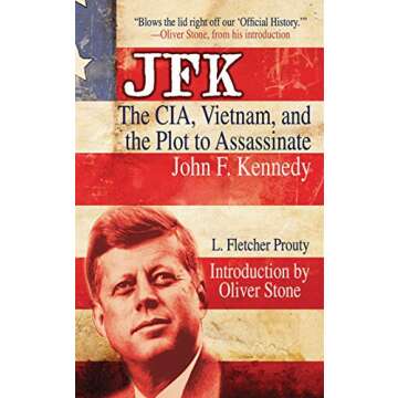 JFK: The CIA, Vietnam, and the Plot to Assassinate John F. Kennedy