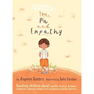 You, Me and Empathy: Teaching children about empathy, feelings, kindness, compassion, tolerance and recognising bullying behaviours