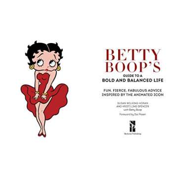 Betty Boop's Guide to a Bold and Balanced Life: Fun, Fierce, Fabulous Advice Inspired by the Animated Icon