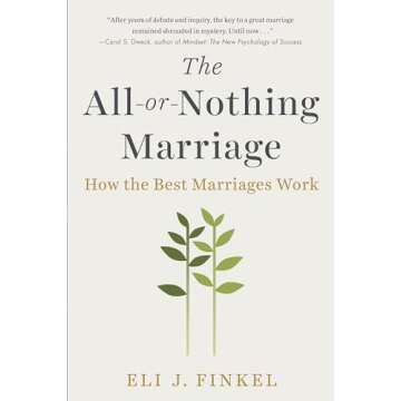 The All-or-Nothing Marriage: How the Best Marriages Work