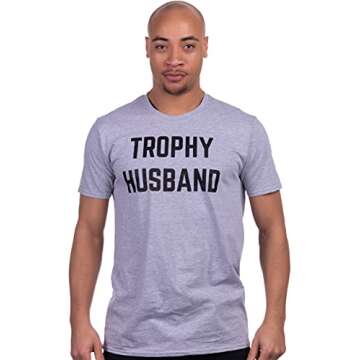 Ann Arbor T-shirt Co. Trophy Husband | Funny Dad Joke Groom Humor Marriage Anniversary Hubby Saying Cute Dude Men's T-Shirt (Grey, L)