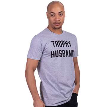 Ann Arbor T-shirt Co. Trophy Husband | Funny Dad Joke Groom Humor Marriage Anniversary Hubby Saying Cute Dude Men's T-Shirt (Grey, L)