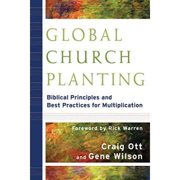 Global Church Planting: Biblical Principles and Best Practices for Multiplication