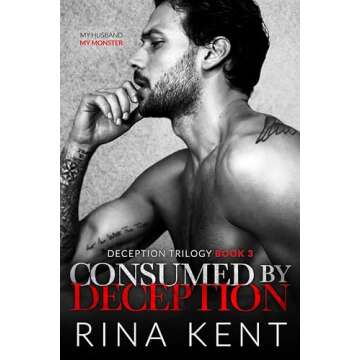 Consumed by Deception: A Dark Marriage Mafia Romance (Deception Trilogy Book 3)