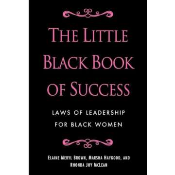 The Little Black Book of Success: Laws of Leadership for Black Women