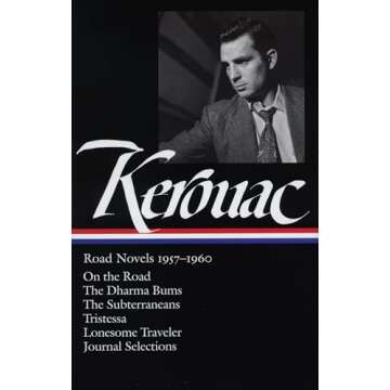 Jack Kerouac: Road Novels 1957-1960: On the Road / The Dharma Bums / The Subterraneans / Tristessa / Lonesome Traveler / Journal Selections (Library of America)