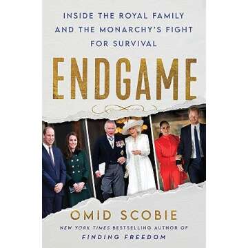 Endgame: Inside the Royal Family and the Monarchy's Fight for Survival: A Gripping Investigative Report with a Personal Touch, Witness the Turmoil of the British Monarchy