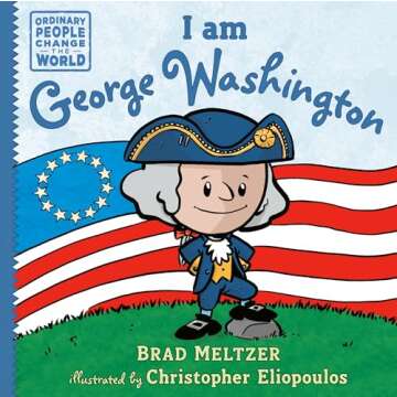 I am George Washington (Ordinary People Change the World)