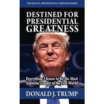 Destined for Presidential Greatness [GAG... book by Donald J. Trump