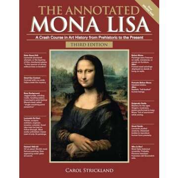 The Annotated Mona Lisa, Third Edition: A Crash Course in Art History from Prehistoric to the Present (Annotated Series) (Volume 3)