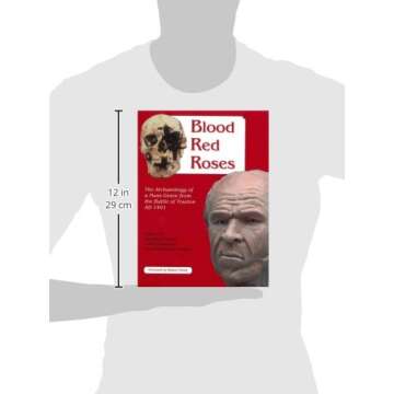 Blood Red Roses: The Archaeology of a Mass Grave from the Battle of Towton AD 1461, second edition