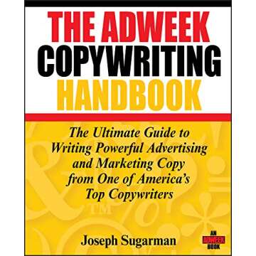 The Adweek Copywriting Handbook: The Ultimate Guide to Writing Powerful Advertising and Marketing Copy from One of America's Top Copywriters