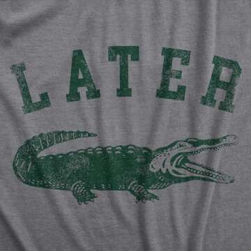 Mens Later Alligator T Shirt Funny Gator Joke Saying Tee for Guys Mens Funny T Shirts Sarcastic T Shirt for Men Funny Animal T Shirt Novelty Tees for Men Dark Grey M