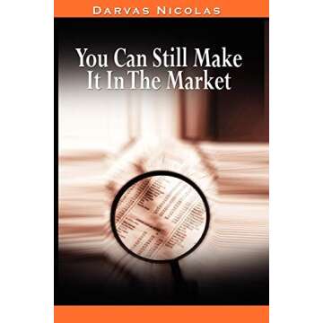 You Can Still Make It In The Market by Nicolas Darvas (the author of How I Made $2,000,000 In The Stock Market)