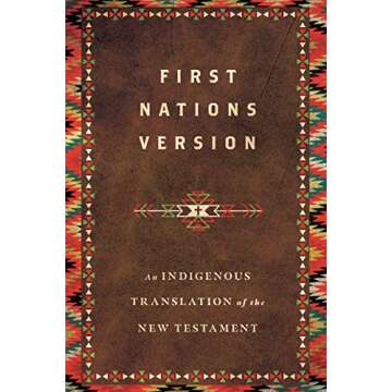 First Nations Version: An Indigenous Bible Translation of the New Testament