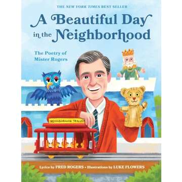 A Beautiful Day in the Neighborhood: The Poetry of Mister Rogers (Mister Rogers Poetry Books)