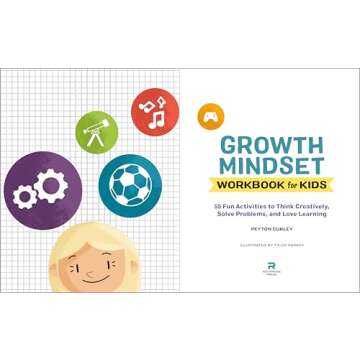 Growth Mindset Workbook for Kids: 55 Fun Activities to Think Creatively, Solve Problems, and Love Learning (Health and Wellness Workbooks for Kids)