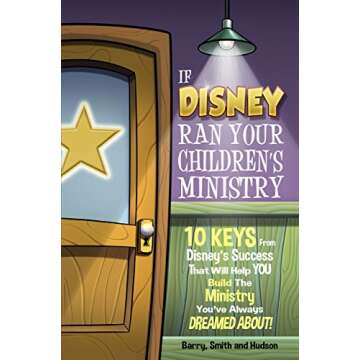 If Disney Ran Your Children's Ministry: 10 Keys from Disney's Sucess