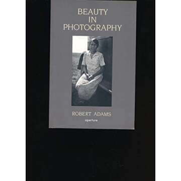 Robert Adams: Beauty in Photography: Essays in Defense of Traditional Values