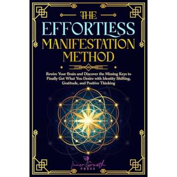 The Effortless Manifestation Method: Discover the Missing Keys to Rewire Your Brain and Finally Get What You Desire with Identity Shifting, Gratitude, ... Thinking (Manifesting Miracles Book 3)