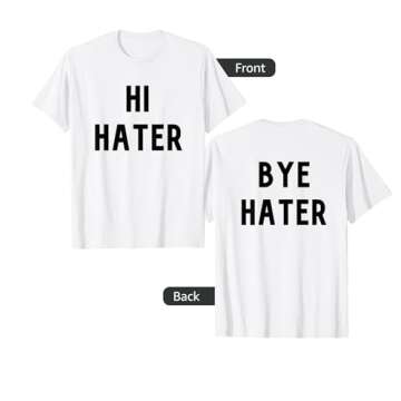 Hi Hater Bye Hater Funny Front & Back Design Adult T-Shirt