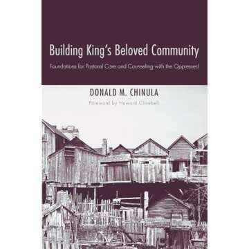 Building King's Beloved Community: Foundations for Pastoral Care and Counseling with the Oppressed