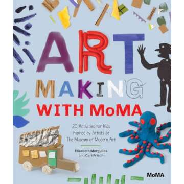 Art Making with MoMA: 20 Activities for Kids Inspired by Artists at The Museum of Modern Art