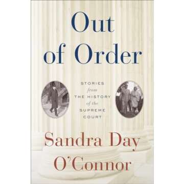 Out of Order: Stories from the History of the Supreme Court