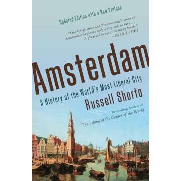 Amsterdam: A History of the World's Most Liberal City