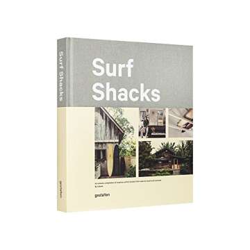 Surf Shacks: An Eclectic Compilation of Surfers' Homes from Coast to Coast