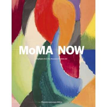 MoMA Now: Highlights from The Museum of Modern Art, New York