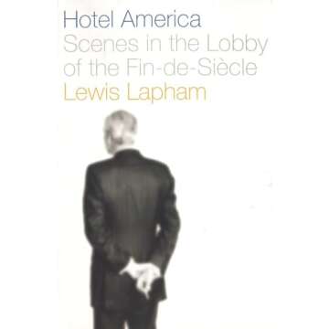 Hotel America: Scenes in the Lobby of the Fin de Siecle (Theory, Culture and Society)