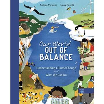 Our World Out of Balance: Understanding Climate Change and What We Can Do