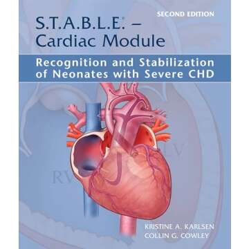 S.T.A.B.L.E. - Cardiac Module: Recognition and Stabilization of Neonates with Severe CHD