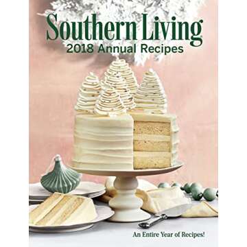 Southern Living 2018 Annual Recipes: An Entire Year of Cooking