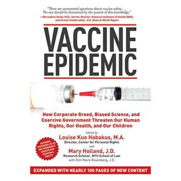 Vaccine Epidemic: How Corporate Greed, Biased Science, and Coercive Government Threaten Our Human Rights, Our Health, and Our Children