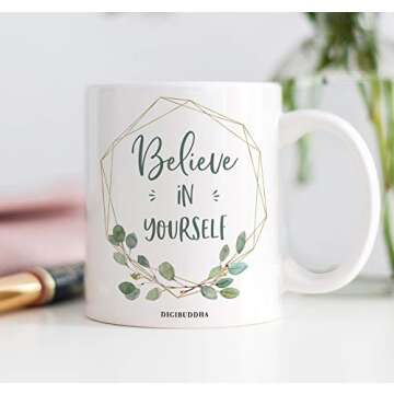 Digibuddha Believe In Yourself Mug Motivational Quote Saying Gift for Women Pretty Eucalyptus Greenery Art Inspirational Girl Female Empowerment Graduation Gold Frame Coffee Cup 11oz Ceramic DM0337_2