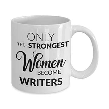 Women Writers Mug Writer Gifts Author Gift Graduation Mug Only the Strongest Women Become Writers Coffee Mug