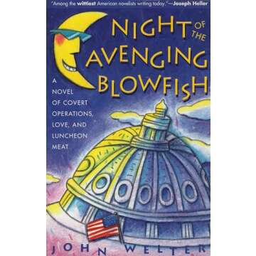 Night of the Avenging Blowfish: A Novel of Covert Operations, Love, and Luncheon Meat